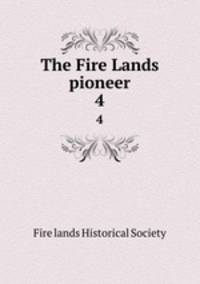 The Fire Lands pioneer. 4