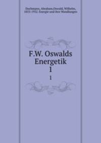 F.W. Oswalds Energetik. 1