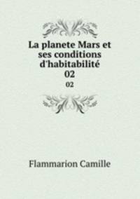 La planete Mars et ses conditions d`habitabilit. 02