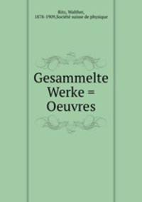 Gesammelte Werke = Oeuvres