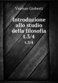 Introduzione allo studio della filosofia. t.3/4