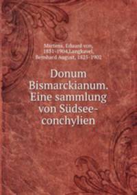 Donum Bismarckianum. Eine sammlung von Sudsee-conchylien