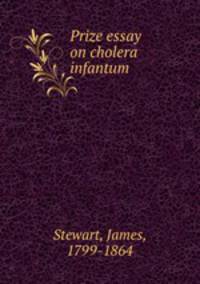 Prize essay on cholera infantum