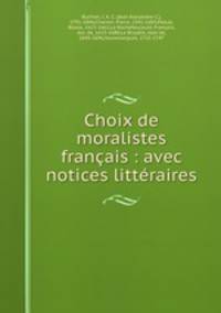 Choix de moralistes francais : avec notices litteraires