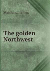 The golden Northwest