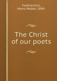 The Christ of our poets