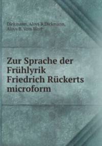 Zur Sprache der Fruhlyrik Friedrich Ruckerts microform