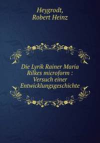 Die Lyrik Rainer Maria Rilkes microform : Versuch einer Entwicklungsgeschichte