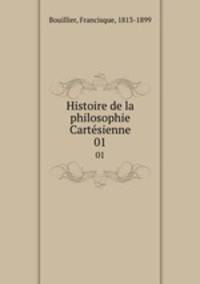 Histoire de la philosophie Cartsienne. 01