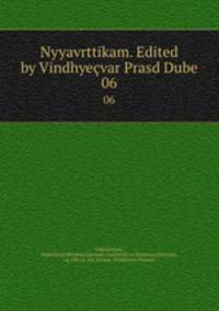 Nyyavrttikam. Edited by Vindhyevar Prasd Dube. 06