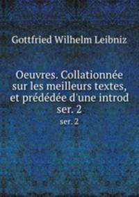 Oeuvres. Collationne sur les meilleurs textes, et prdde d`une introd.. ser. 2
