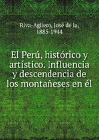 El Per, histrico y artstico. Influencia y descendencia de los montaeses en l