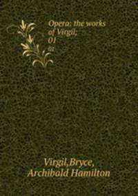 Opera: the works of Virgil;. 01