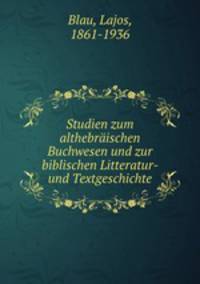 Studien zum althebraischen Buchwesen und zur biblischen Litteratur- und Textgeschichte