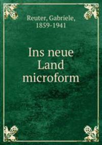 Ins neue Land microform