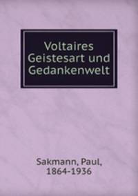 Voltaires Geistesart und Gedankenwelt