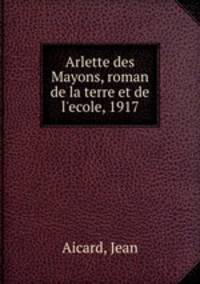 Arlette des Mayons, roman de la terre et de l