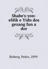 Shabe?s-yon- efdik?e Yidn dos gezang fun a dor