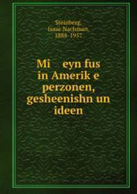 Mi eyn fus in Amerike perzonen, gesheenishn un ideen