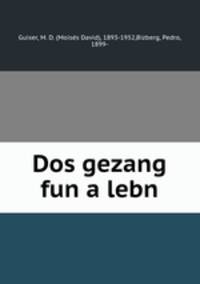 Dos gezang fun a lebn