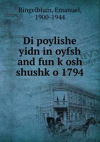 Di poylishe yidn in oyfsh and fun kosh shushko 1794