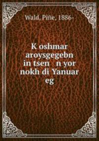 K?oshmar aroysgegebn in tsen n yor nokh di Yanuar eg