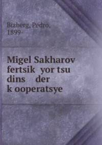 Migel Sakharov? fertsik? yor tsu dins der k?ooperatsye .