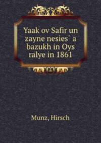 Yaak?ov Safir un zayne nesies? a bazukh in Oys ralye in 1861