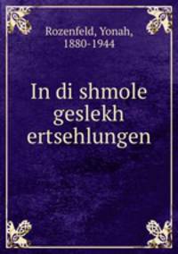 In di shmole geslekh ertsehlungen