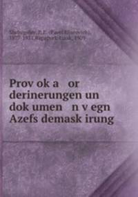 Prov?ok?a or derinerungen un dok?umen n v?egn Azefs demask?irung