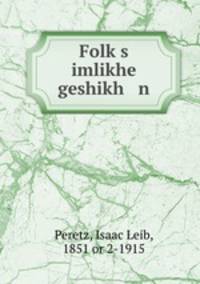 Folk?s imlikhe geshikh n