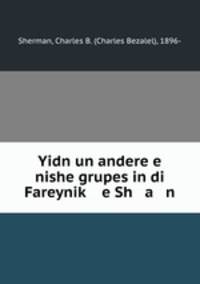 Yidn un andere e nishe grupes in di Fareynik? e Sh a n