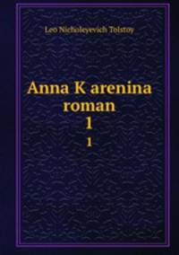 Anna Karenina roman. 1
