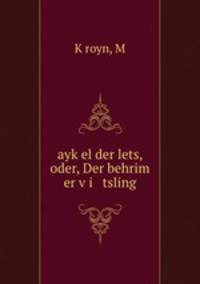 ayk?el der lets, oder, Der behrim er v?i tsling