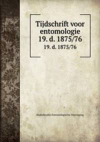 Tijdschrift voor entomologie. 19. d. 1875/76