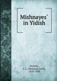 Mishnayes? in Yidish