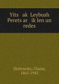 Yits ak? Leybush Perets ar ik?len un redes