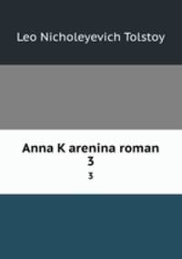Anna Karenina roman. 3
