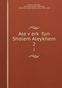 Ale verk fun Sholem Aleykhem. 2