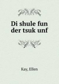 Di shule fun der tsuk?unf