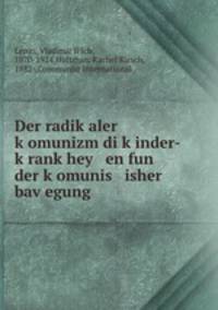 Der radik?aler k?omunizm di k?inder-k?rank?hey en fun der k?omunis isher bav?egung