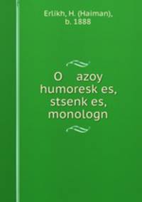 O azoy humoresk?es, stsenk?es, monologn