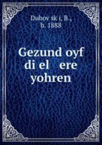 Gezund oyf di el ere yohren