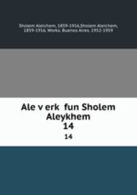 Ale verk fun Sholem Aleykhem. 14