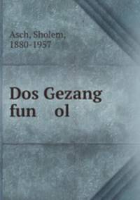 Dos Gezang fun ol