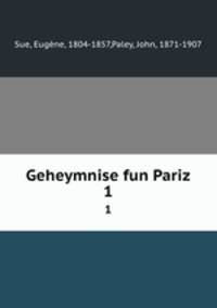 Geheymnise fun Pariz. 1