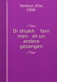 Di shlakh farn men sh un andere gezangen