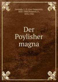 Der Poylisher magna