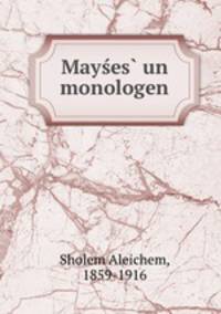 Mayses? un monologen