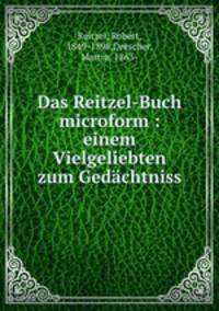 Das Reitzel-Buch microform : einem Vielgeliebten zum Gedachtniss